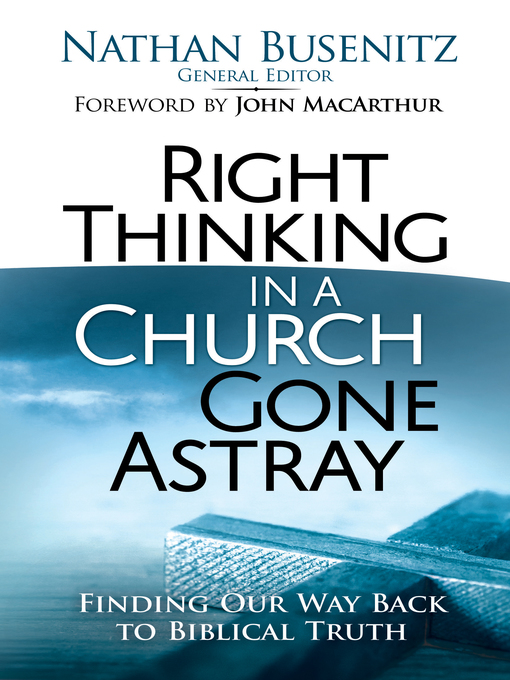 Title details for Right Thinking in a Church Gone Astray by Nathan Busenitz - Available